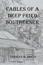 FABLES OF A DEEP FRIED SOUTHERNER