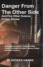 Danger from the other side, and five other science fiction stories.
