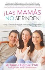 ¡las Mamás No Se Rinden!