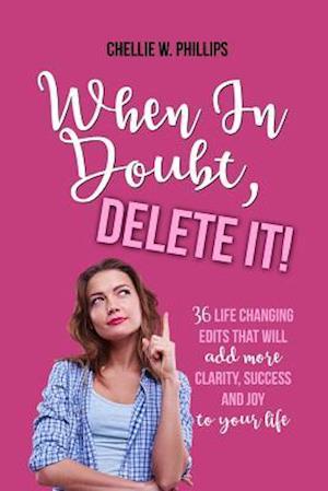 When in Doubt, Delete It!