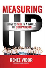 Measuring Up: How to WIN in a World of Comparison 