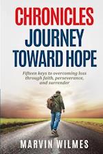 Chronicles, Journey Toward Hope: Fifteen Keys to Overcoming Loss through Faith, Perseverance, and Surrender 