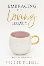 Embracing the Loving Legacy
