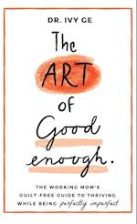 The Art of Good Enough