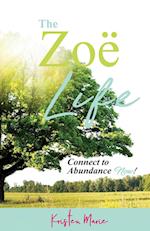 The Zoë Life: Connect to Abundance Now! 
