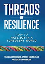 Threads of Resilience: How to Have Joy in a Turbulent World 