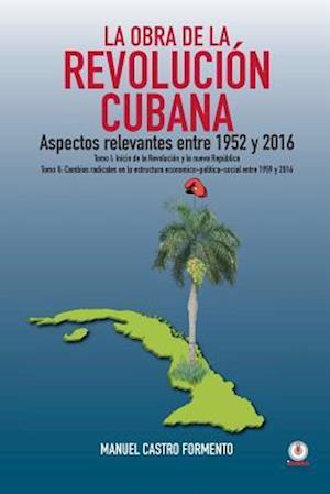 La Obra de la Revolucion Cubana