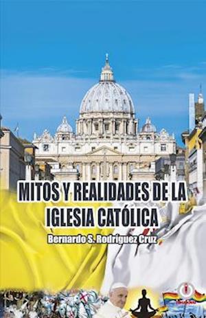 Mitos y realidades de la iglesia católica