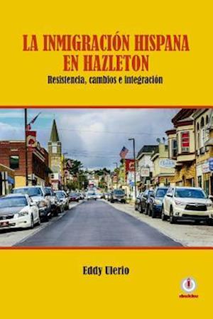 La inmigración hispana en Hazleton