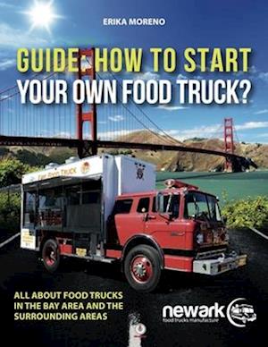 Guide How To Start Your Own Food Truck