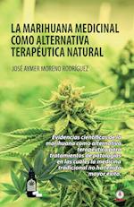 La marihuana medicinal como alternativa terapéutica natural