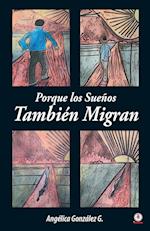 Porque los Sueños También Migran