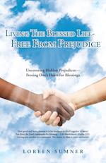 Living the Blessed Life-- Free from Prejudice