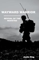 Wayward Warrior: Revival of the Resisted 