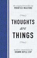 Thoughts Are Things: The Original Bestseller by Prentice Mulford 