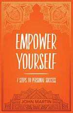 Empower Yourself: 7 Steps to Personal Success 