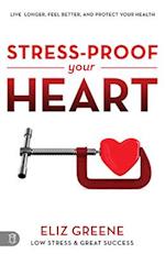 Stress-Proof Your Heart: Live Longer, Feel Better, and Protect Your Health 