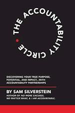 Accountability Circle: Discovering Your True Purpose, Potential, and Impact...with Accountability Partnerships 