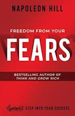 Freedom from Your Fears: Step Into Your Success 