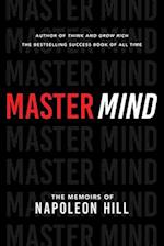 Master Mind: The Memoirs of Napoleon Hill 