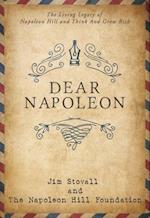 Dear Napoleon: The Living Legacy of Napoleon Hill and Think and Grow Rich 