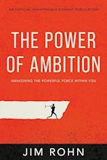 The Power of Ambition: Awakening the Powerful Force Within You