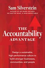 The Accountability Advantage: Design a Sustainable, High-Performance Culture to Build Stronger Businesses, Communities, and People 