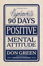 Napoleon Hill's 90 Days to a Positive Mental Attitude