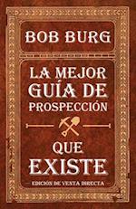 La Última Guía de Prospección Que Necesitará (the Last Prospecting Guide You'll Ever Need)