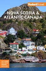 Fodor's Nova Scotia & Atlantic Canada : With New Brunswick, Prince Edward Island & Newfoundland 