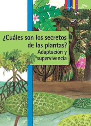 Cuales Son Los Secretos de Las Plantas? Adaptacion Y Supervivencia