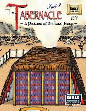 The Tabernacle Part 2, A Picture of the Lord Jesus
