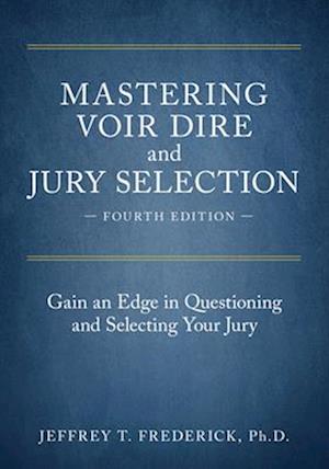 Mastering Voir Dire and Jury Selection