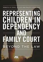 Representing Children in Dependency and Family Court