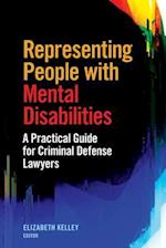 Representing People with Mental Disabilities: A Practical Guide for Criminal Defense Lawyers