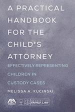 A Practical Handbook for the Child's Attorney