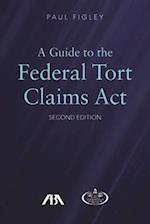 A Guide to the Federal Tort Claims ACT