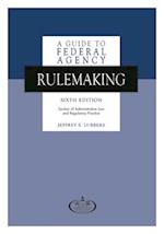 A Guide to Federal Agency Rulemaking