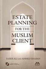 Estate Planning for the Muslim Client