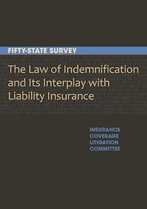 The Law of Indemnification and Its Interplay with Liability Insurance