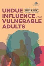 Undue Influence and Vulnerable Adults