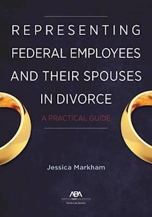 Representing Federal Employees and Their Spouses in Divorce