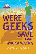 Were-Geeks Save Lake Wacka Wacka, Volume 2