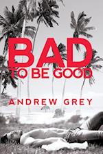 Bad to Be Good, Volume 1