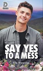 Say Yes to a Mess 