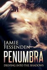 Penumbra: Delving Into the Shadows (First Edition, New Edition, First Edition, New) 