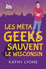 Les Méta-Geeks Sauvent Le Wisconsin
