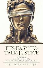 It's Easy to Talk Justice