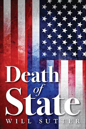 praktiserende læge Ferie Tilstedeværelse Få Death of State af Wilis J Sutter som Paperback bog på engelsk