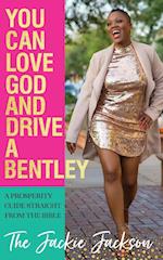 You Can Love God and Drive a Bentley!